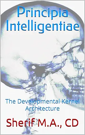 Principia Intelligentiae - The Developmental Kernel Architecture book cover